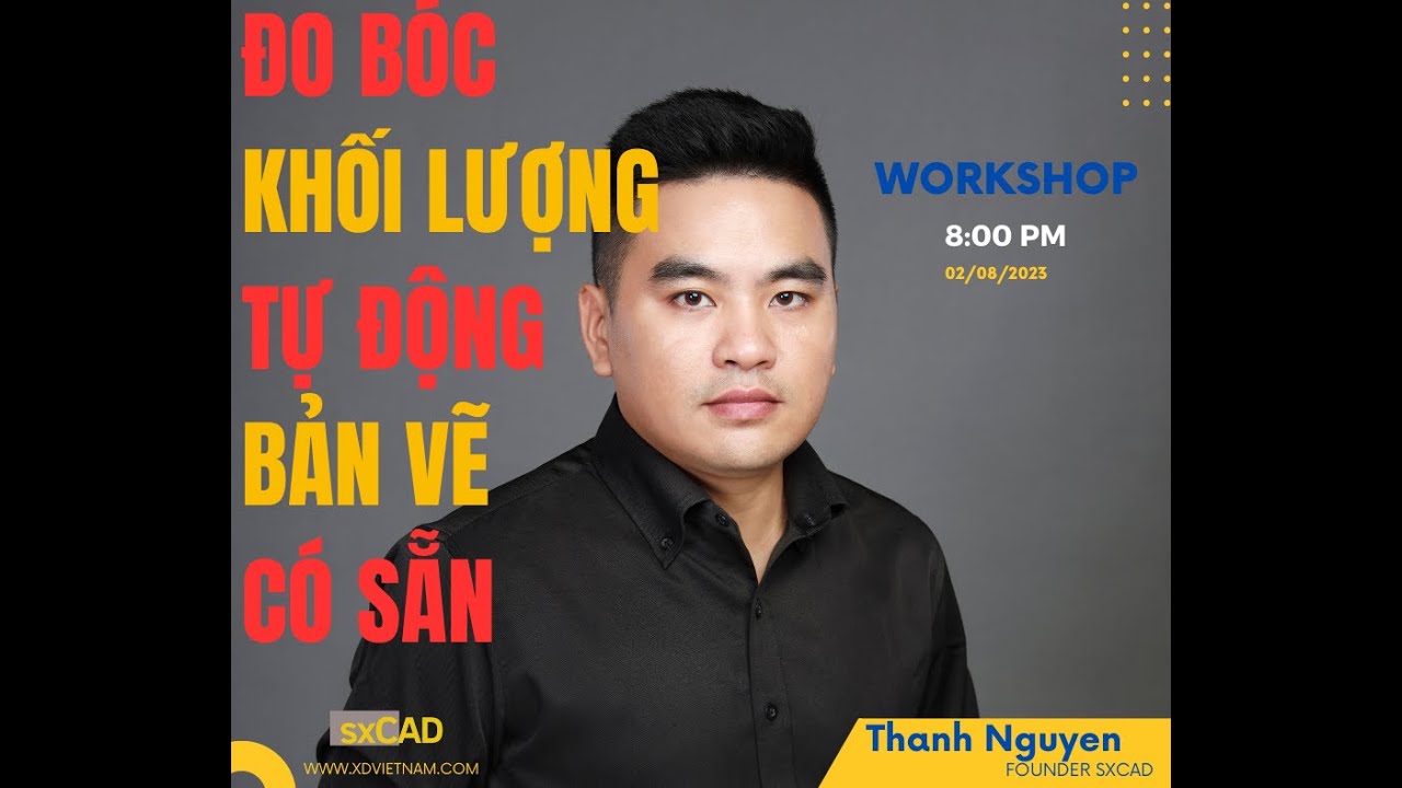 Video Workshop Đo bóc KHỐI LƯỢNG tự động từ BẢN VẼ CÓ SẴN