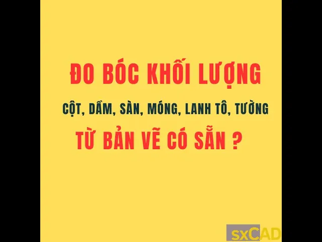 Đo bóc khối lượng Cột, Dầm, Sàn, Tường, Móng, Lanh tô từ bản vẽ có sẵn #sxcad