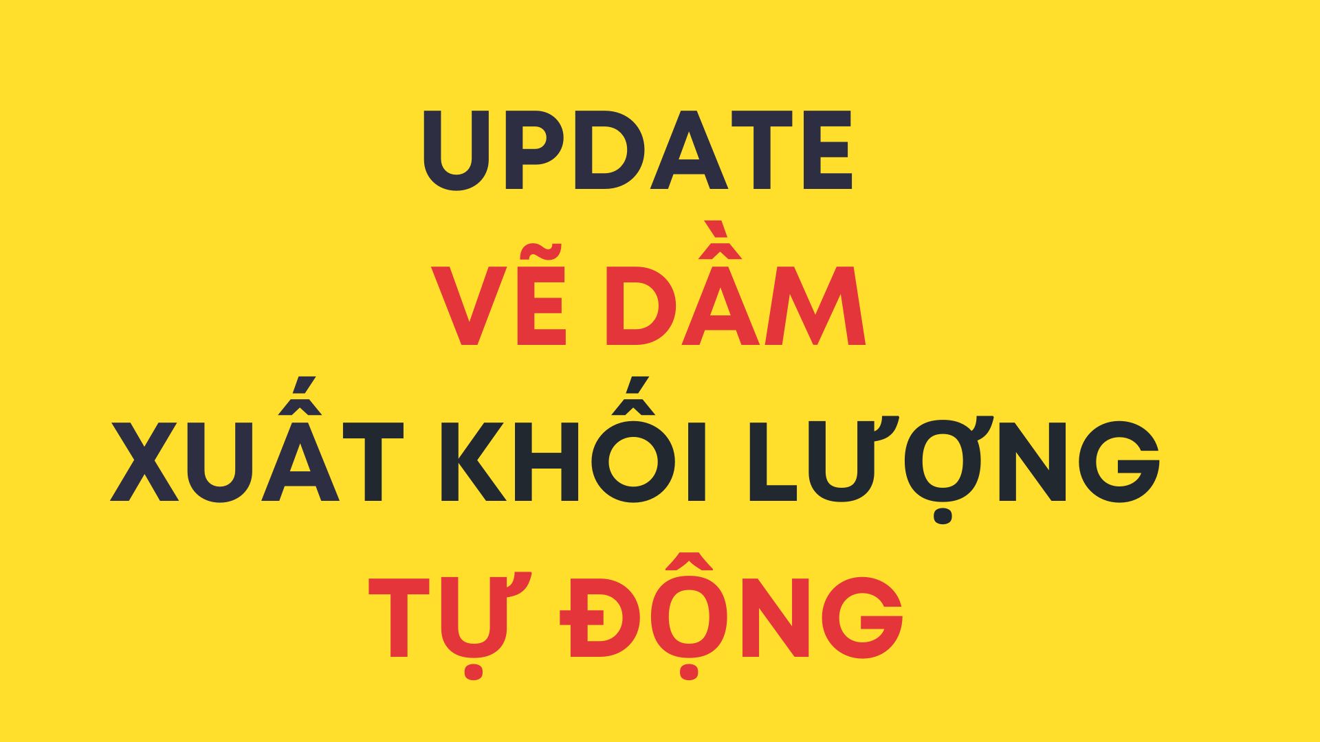 Update Vẽ dầm, thống kê thép, xuất khối lượng tự động - sxCAD