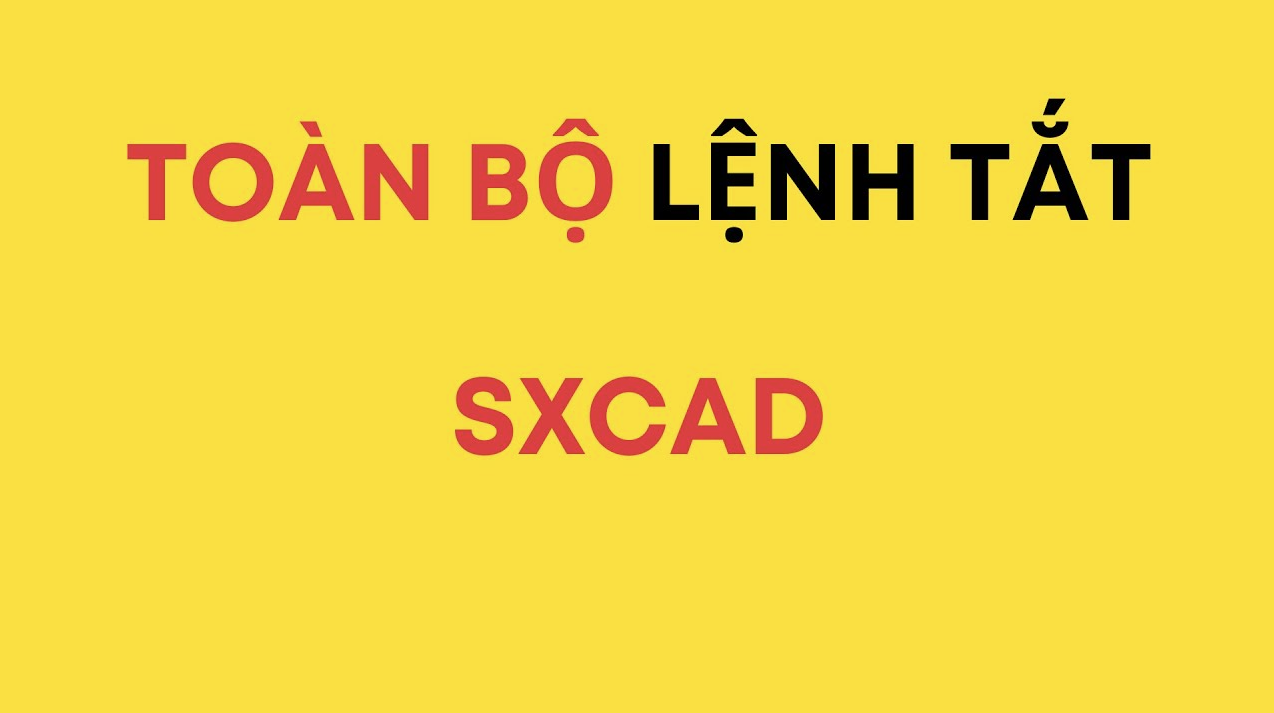 Danh sách tất tần tật lệnh tắt sxCAD 