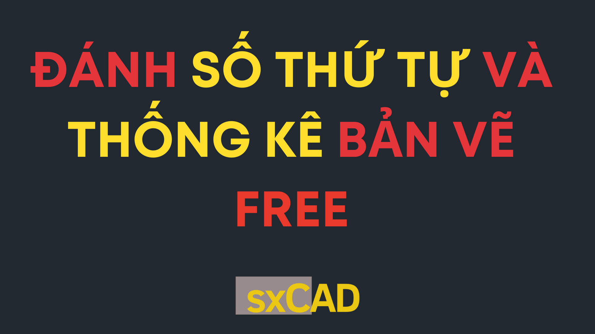 Đánh số thứ tự và thống kê bản vẽ trên AutoCAD (MIỄN PHÍ)